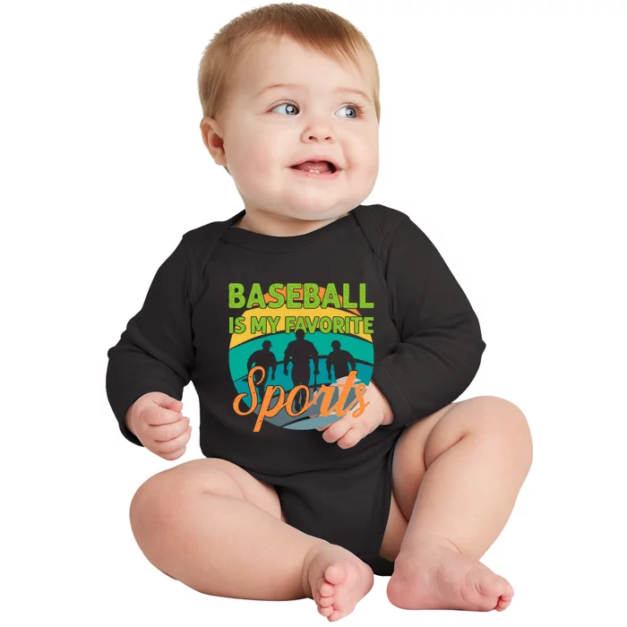 Baseball Is My Favorite Sports Gift For Baseball Player Sport Team Baby Long Sleeve Bodysuit