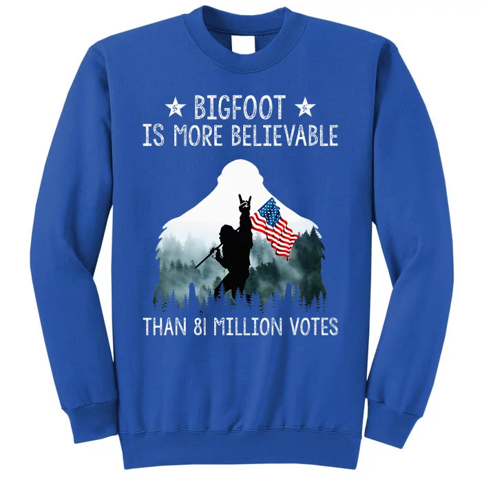 Bigfoot is More Believable Than 81 Million Votes USA Flag Tall Sweatshirt