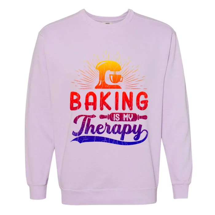 Baking Is My Therapy Funny Baker Cookie Bake Lover Graphic Gift Garment-Dyed Sweatshirt