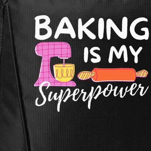 Baking Is My Superpower Funny Baker & Baking Gift City Backpack