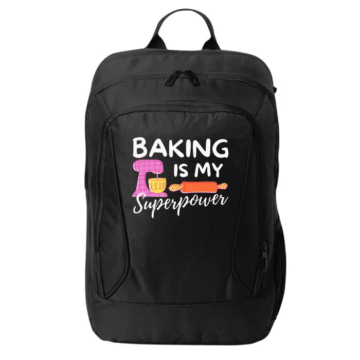 Baking Is My Superpower Funny Baker & Baking Gift City Backpack