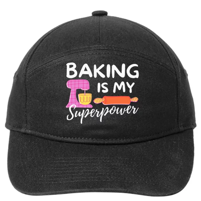 Baking Is My Superpower Funny Baker & Baking Gift 7-Panel Snapback Hat