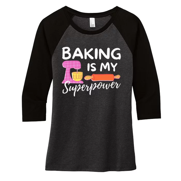 Baking Is My Superpower Funny Baker & Baking Gift Women's Tri-Blend 3/4-Sleeve Raglan Shirt