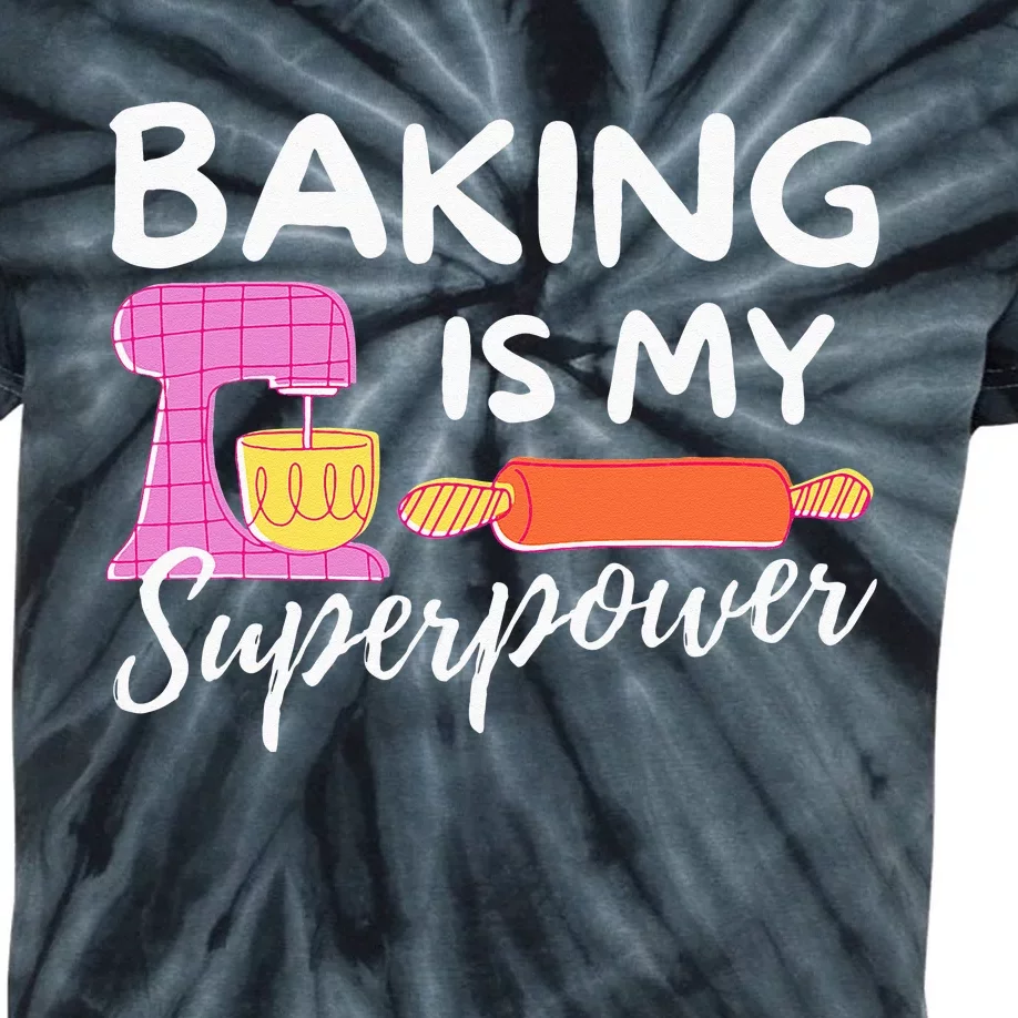 Baking Is My Superpower Funny Baker & Baking Gift Kids Tie-Dye T-Shirt