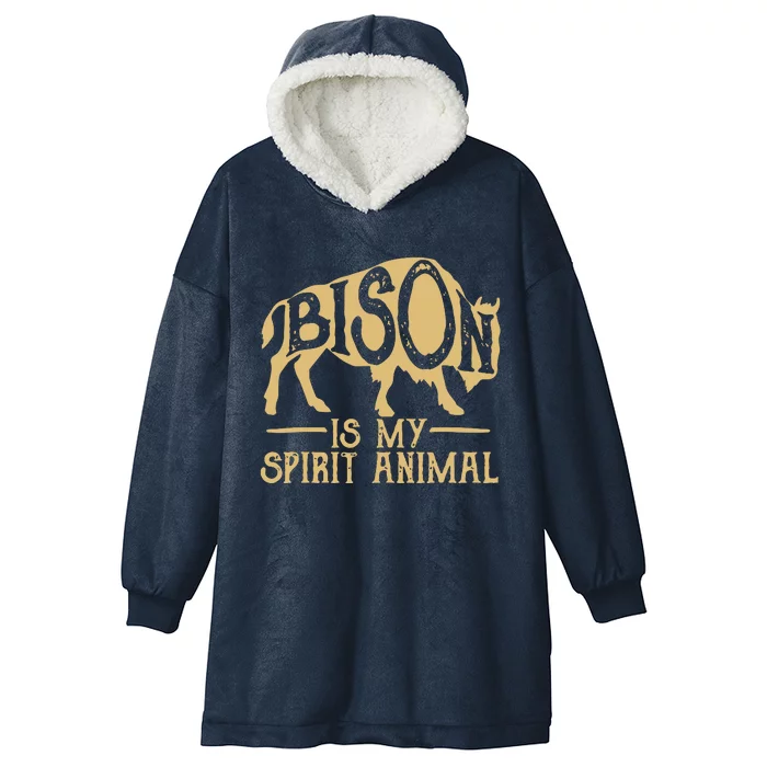 Bison Is My Spirit Animal Buffalo American Hooded Wearable Blanket