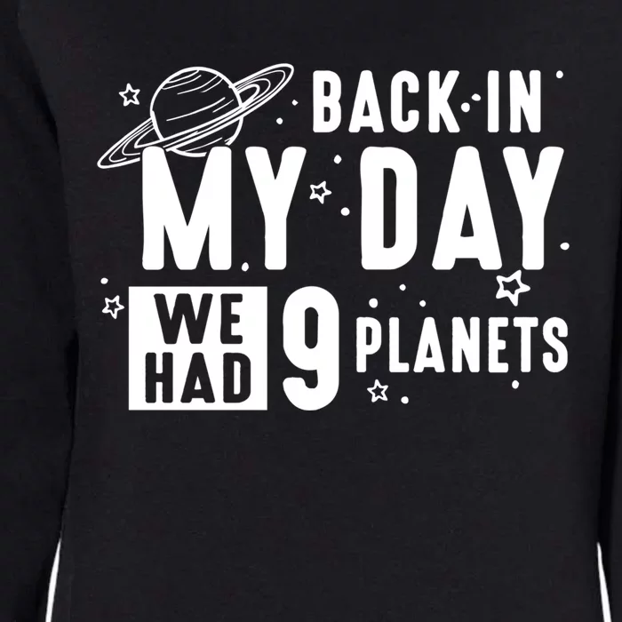 Back In My Day There Were 9 Planets Never Forget Pluto Gift Womens California Wash Sweatshirt