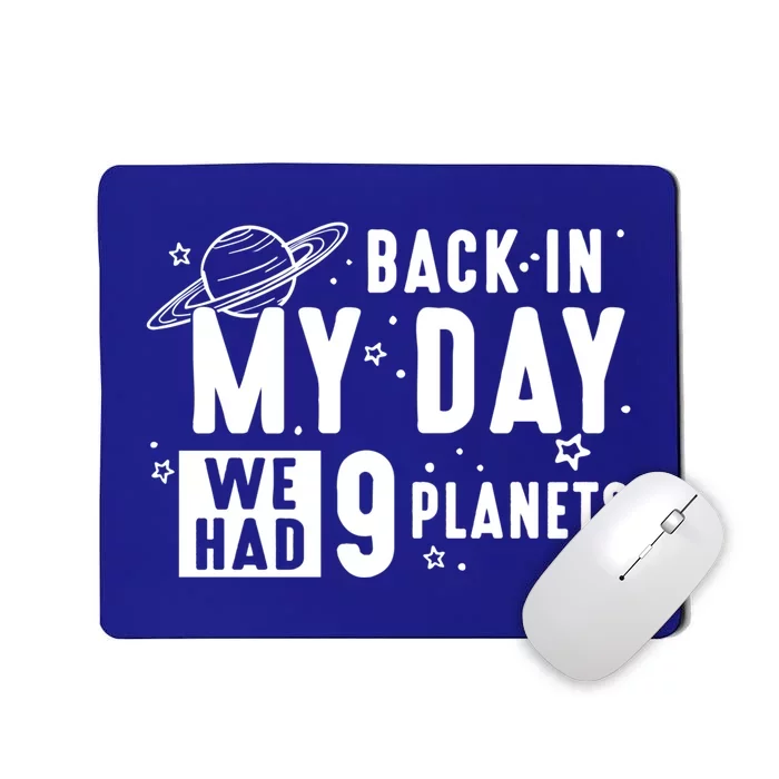 Back In My Day There Were 9 Planets Never Forget Pluto Gift Mousepad