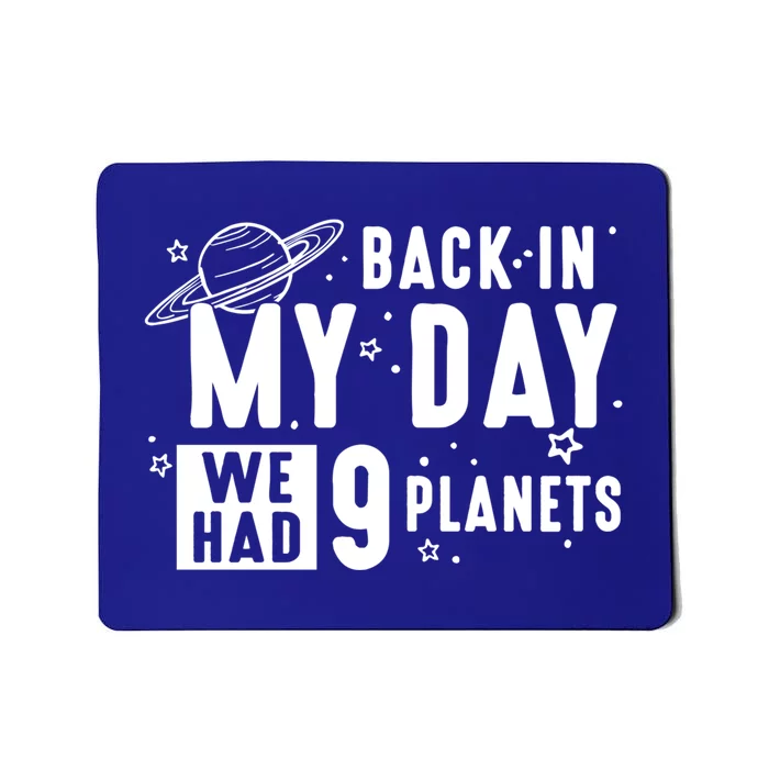 Back In My Day There Were 9 Planets Never Forget Pluto Gift Mousepad