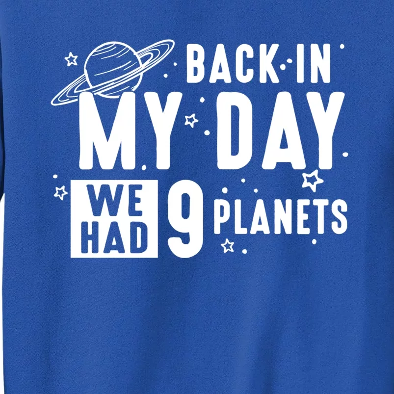 Back In My Day There Were 9 Planets Never Forget Pluto Gift Tall Sweatshirt