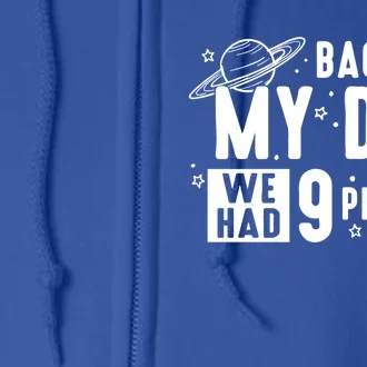 Back In My Day There Were 9 Planets Never Forget Pluto Gift Full Zip Hoodie