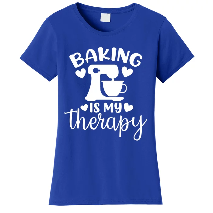 Baking Is My Therapy Funny Baker Lover Gift Women's T-Shirt