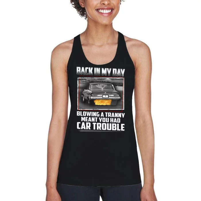 Back In My Day Blowing A Tranny Meant You Had Car Trouble Women's Racerback Tank