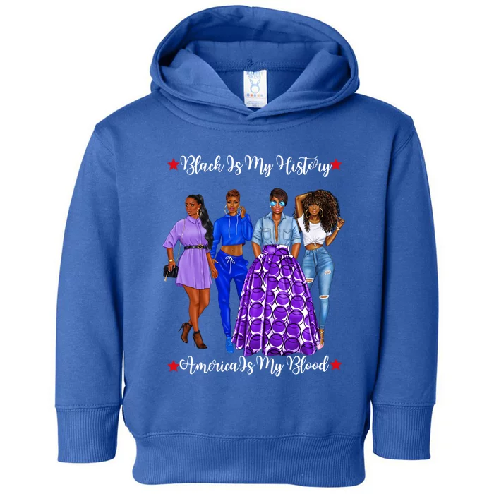 Black Is My History Black Empowert Power Black Meaningful Gift Toddler Hoodie