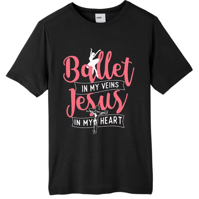 Ballet In My Veins Jesus In My Heart Ballerina Barre Dance ChromaSoft Performance T-Shirt