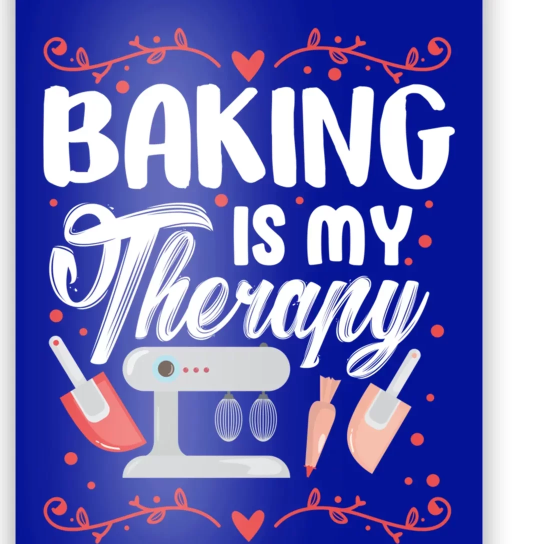 Baking Is My Therapy Funny Baker Pastry Chef Gift Poster