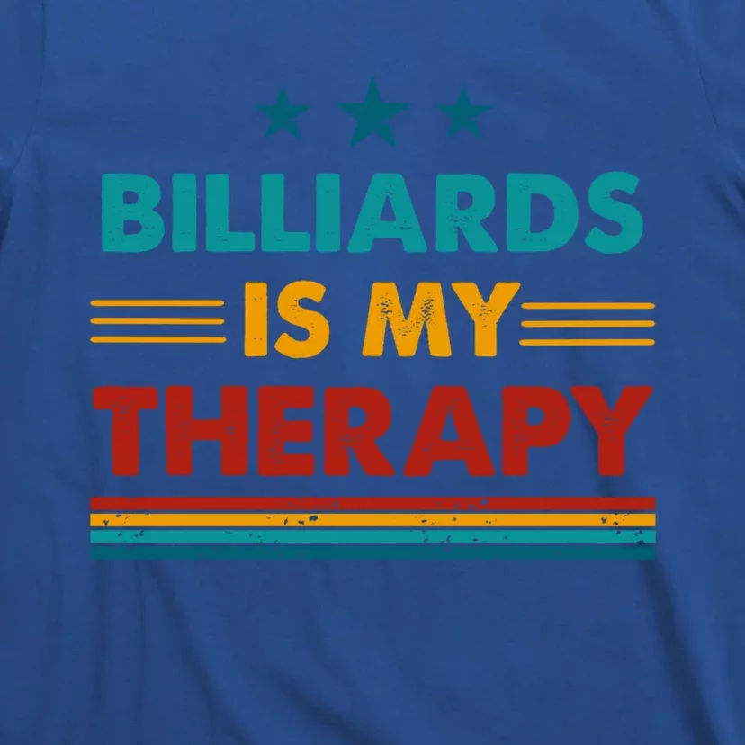 Billiards Is My Therapy Funny Billiards Gift T-Shirt