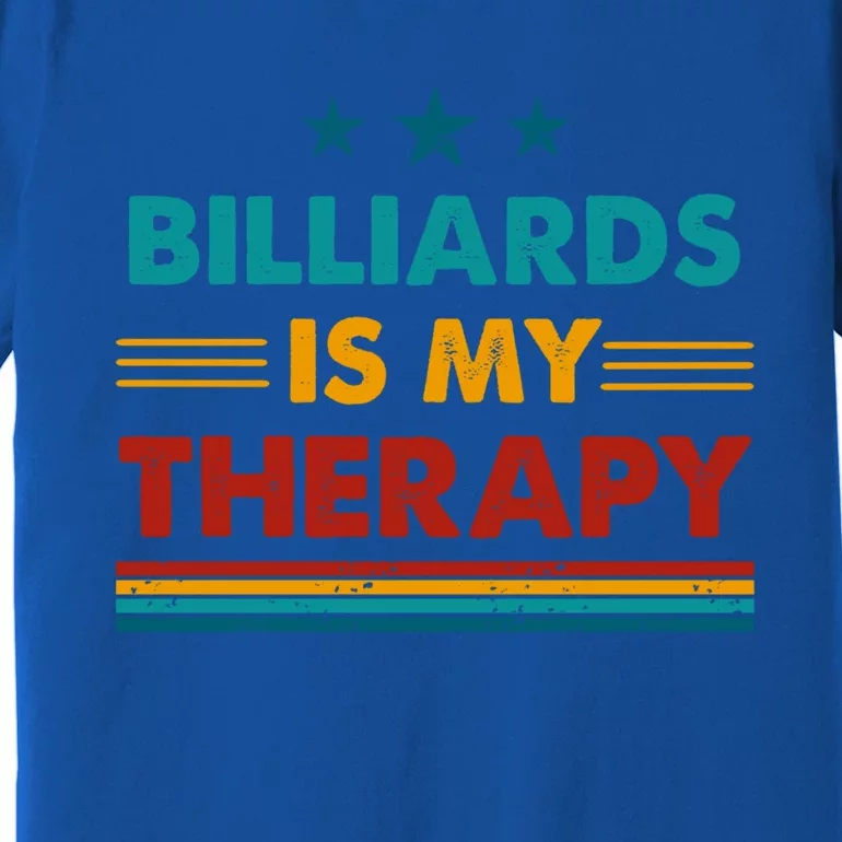 Billiards Is My Therapy Funny Billiards Gift Premium T-Shirt