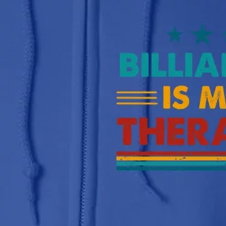 Billiards Is My Therapy Funny Billiards Gift Full Zip Hoodie