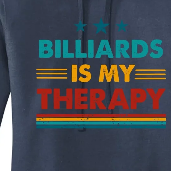 Billiards Is My Therapy Funny Billiards Gift Women's Pullover Hoodie