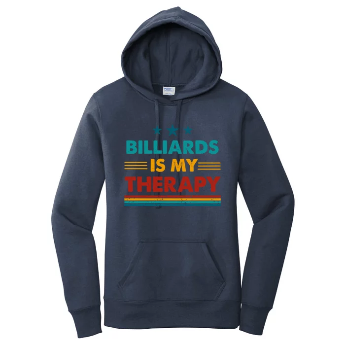 Billiards Is My Therapy Funny Billiards Gift Women's Pullover Hoodie