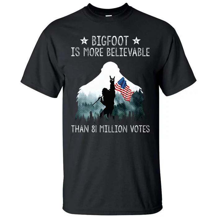 Bigfoot is More Believable Than 81 Million Votes USA Flag Tall T-Shirt