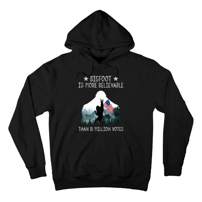 Bigfoot is More Believable Than 81 Million Votes USA Flag Tall Hoodie