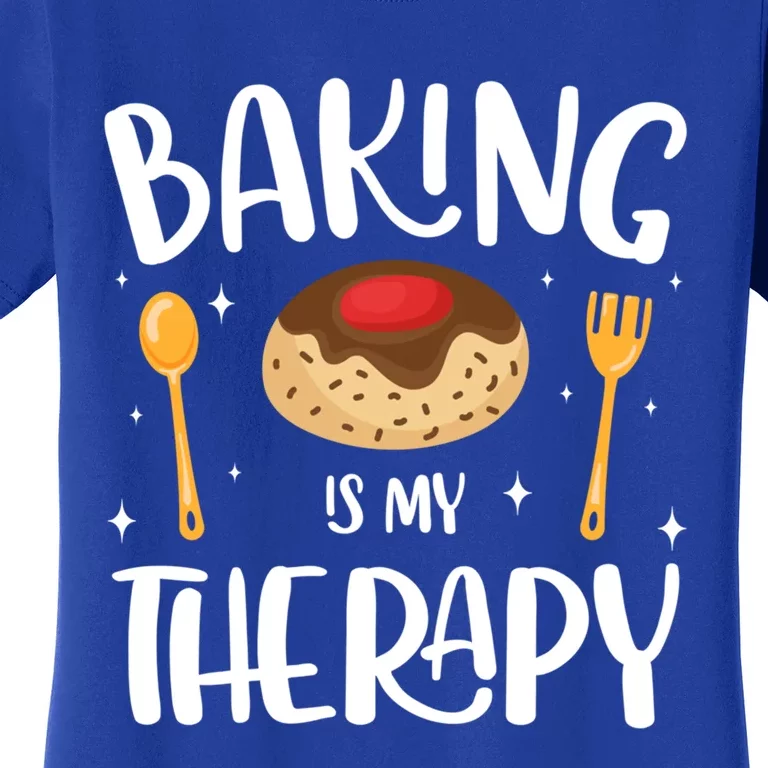 Baking Is My Therapy Funny Baker Gift Women's T-Shirt