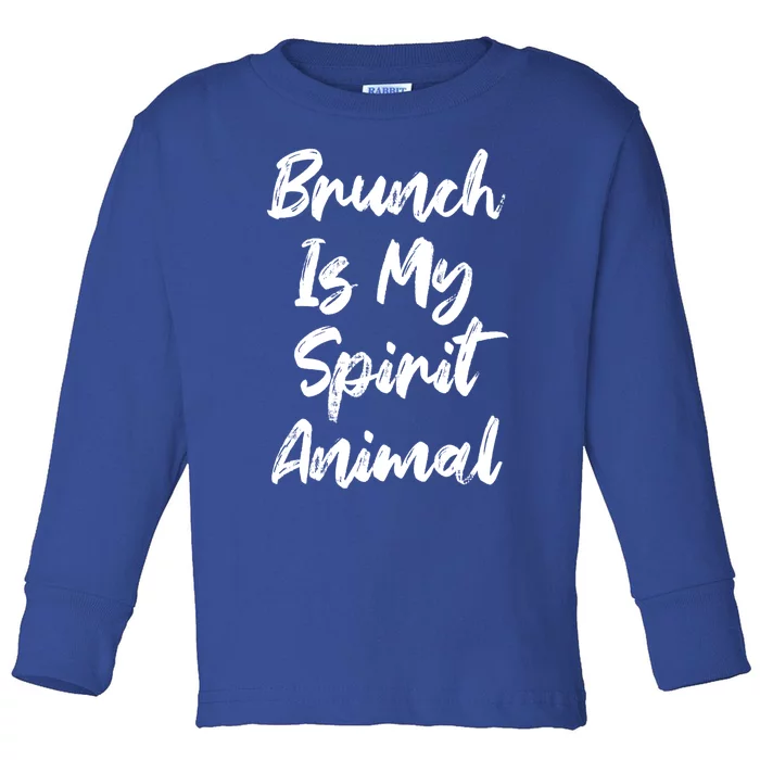 Brunch Is My Spirit Animal Funny Breakfast Lunch Parody Joke Gift Toddler Long Sleeve Shirt