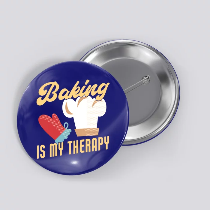 Baking Is My Therapy Funny Baker Gift Button