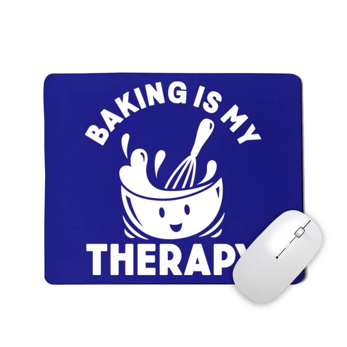 Baking Is My Therapy Bakers Funny Baking Lovers Bakery Owner Meaningful Gift Mousepad