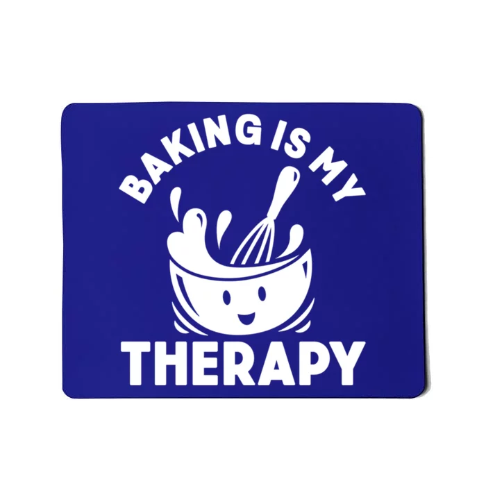 Baking Is My Therapy Bakers Funny Baking Lovers Bakery Owner Meaningful Gift Mousepad