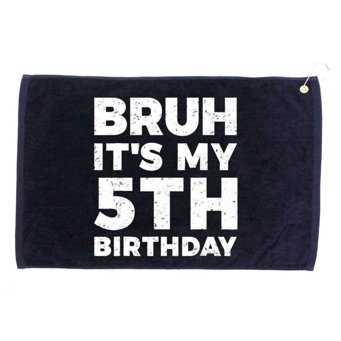 Bruh Its My 5th Birthday 5 Year Old Birthday Grommeted Golf Towel