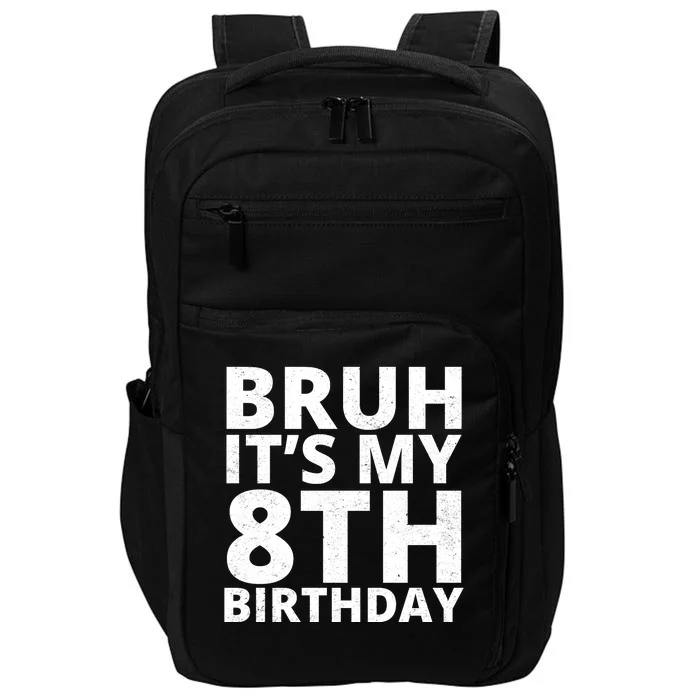 Bruh ItS My 8th Birthday Vintage Party Impact Tech Backpack