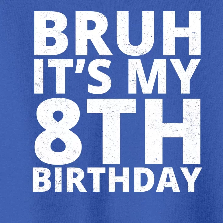 Bruh ItS My 8th Birthday Vintage Party Toddler T-Shirt