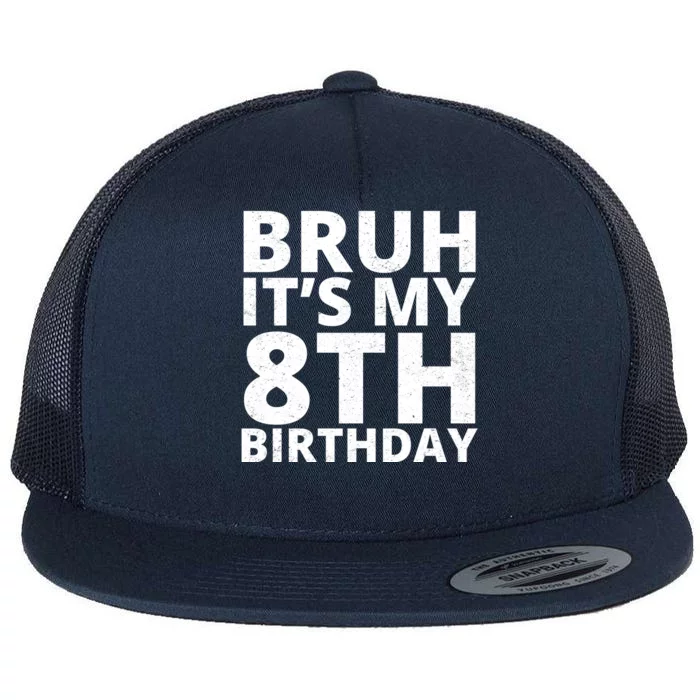 Bruh ItS My 8th Birthday Vintage Party Flat Bill Trucker Hat