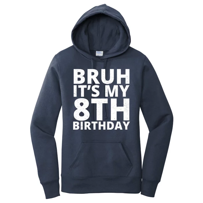 Bruh ItS My 8th Birthday Vintage Party Women's Pullover Hoodie