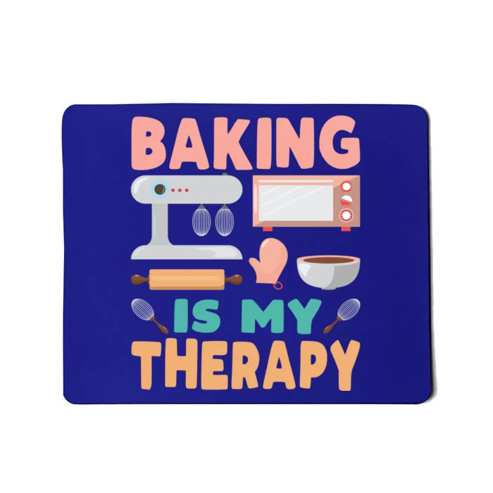 Baking Is My Therapy Funny Baker's Funny Gift Mousepad