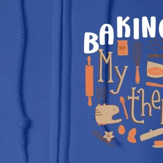 Baking Is My Therapy Bakers Funny Baking Lovers Bakery Owner Gift Full Zip Hoodie