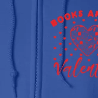 Books Is My Valentine Books Lover Heart Valentines Day Cool Gift Full Zip Hoodie