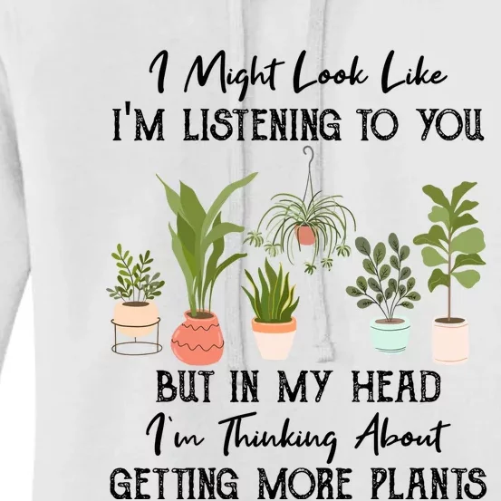 But In My Head IM Thinking About Getting More Plants Women's Pullover Hoodie