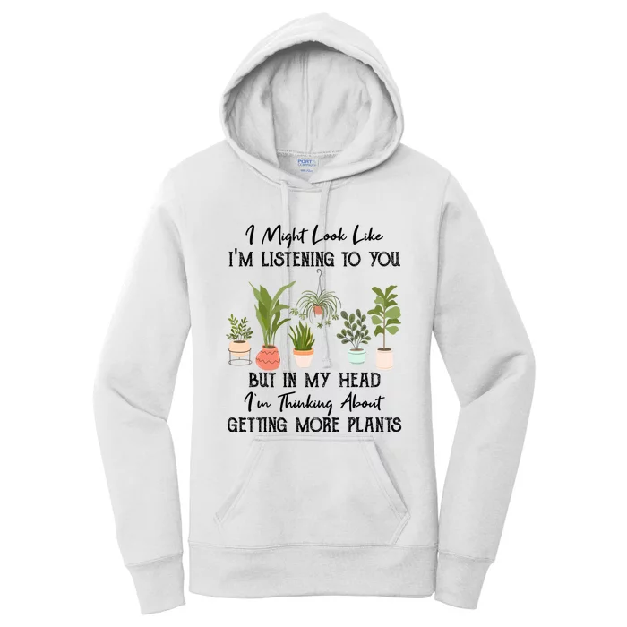 But In My Head IM Thinking About Getting More Plants Women's Pullover Hoodie