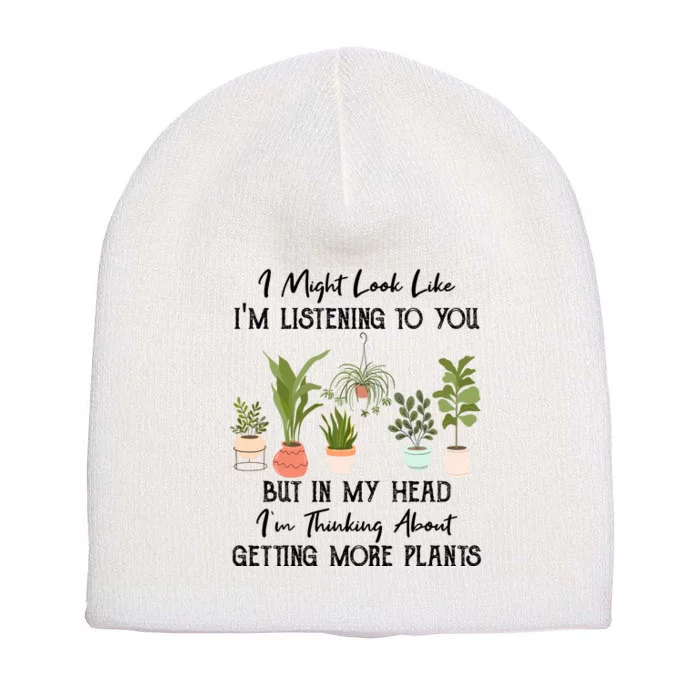 But In My Head IM Thinking About Getting More Plants Short Acrylic Beanie