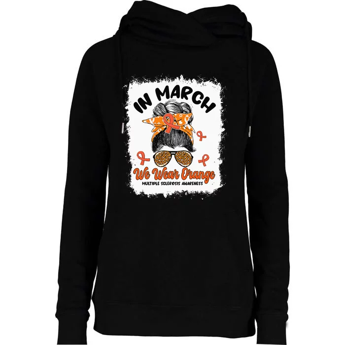 Bleached In March We Wear Orange Messy Bun MS Awareness Womens Funnel Neck Pullover Hood