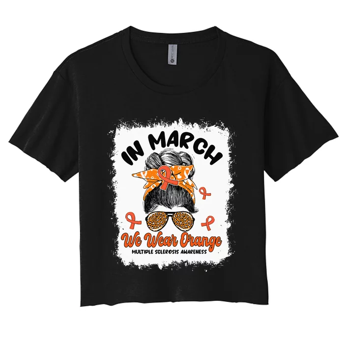 Bleached In March We Wear Orange Messy Bun MS Awareness Women's Crop Top Tee