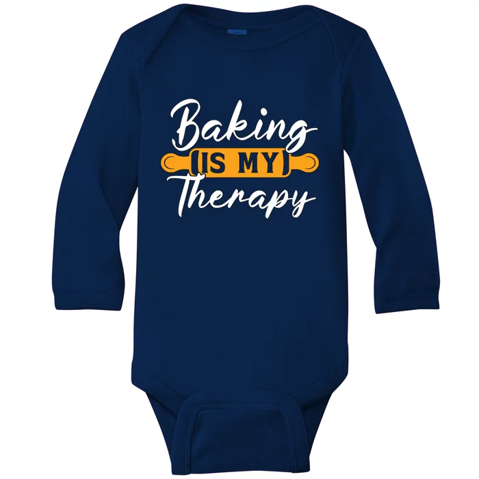 Baking Is My Therapy Bakery Love Baking Bakers Lover Baker Funny Gift Baby Long Sleeve Bodysuit