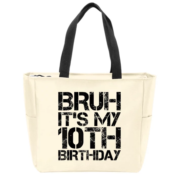 Bruh Its My 10th Birthday 10th Year Old 10yr Birthday Boy Zip Tote Bag