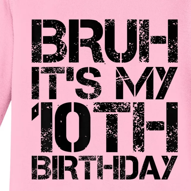 Bruh Its My 10th Birthday 10th Year Old 10yr Birthday Boy Baby Long Sleeve Bodysuit