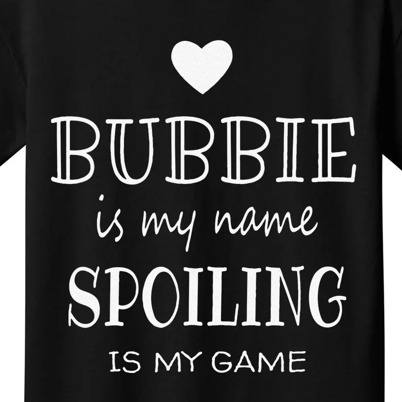 Bubbie Is My Name Funny Graphic Gift For Bubbie Grandma Kids T-Shirt