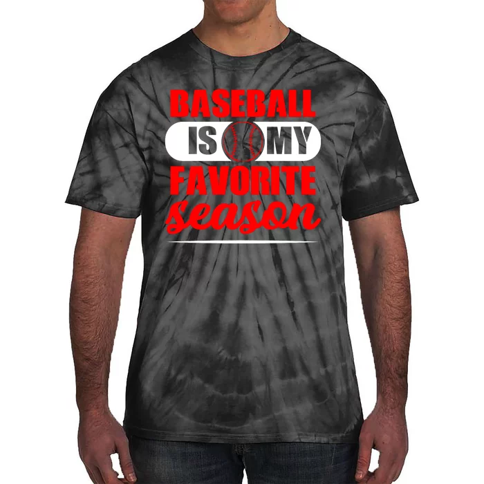 Baseball Is My Favorite Season Baseball Gift Tie-Dye T-Shirt