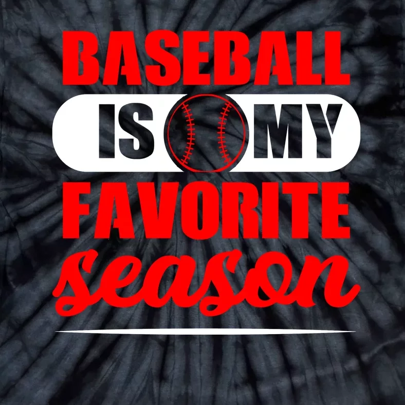 Baseball Is My Favorite Season Baseball Gift Tie-Dye T-Shirt